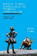 Cover-Bild zum Titel 'Working through Surveillance and Technical Communication' von 'Sarah Young'