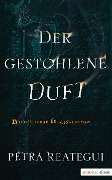 Cover-Bild zum Titel 'Der gestohlene Duft' von 'Petra Reategui'