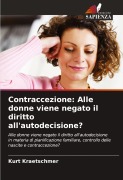 Cover-Bild zum Titel 'Contraccezione: Alle donne viene negato il diritto all'autodecisione?' von 'Kurt Kraetschmer'
