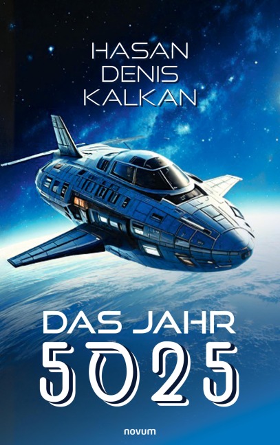 Das Jahr 5025 - Hasan Denis Kalkan