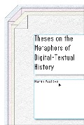 Theses on the Metaphors of Digital-Textual History - Martin Paul Eve
