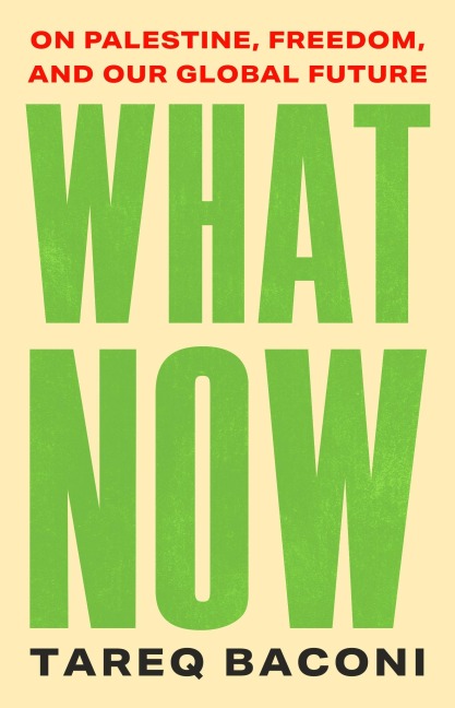 What Now - Tareq Baconi