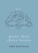 Cover-Bild zum Titel 'more than these bones' von 'Bebe Oliver'