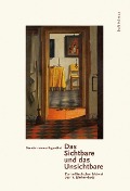Cover-Bild zum Titel 'Das Sichtbare und das Unsichtbare' von 'Daniela Hammer-Tugendhat'