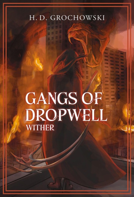 Gangs of Dropwell: Wither - H. D. Grochowski