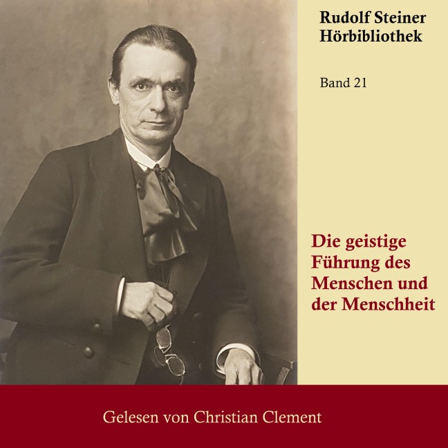 Die geistige Führung des Menschen und der Menschheit - Rudolf Steiner