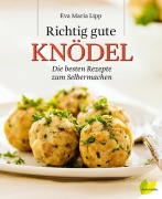 Cover-Bild zum Titel 'Richtig gute Knödel' von 'Eva Maria Lipp'