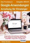 Cover-Bild zum Titel 'Das Praxisbuch Google-Anwendungen - Anleitung für Einsteiger (Ausgabe 2022/23)' von 'Rainer Gievers'