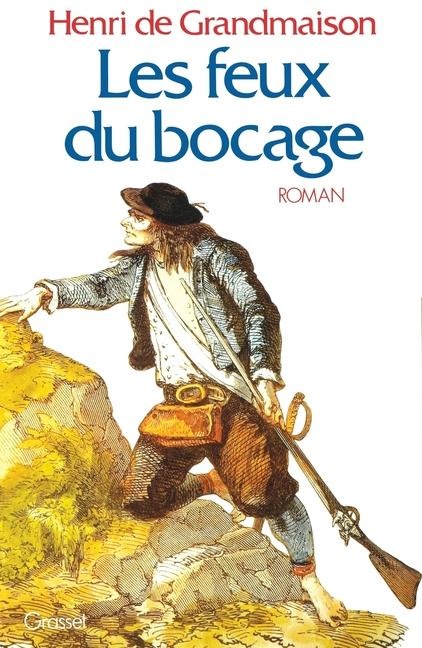 Les feux du bocage - Henri de Grandmaison