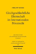 Gleichgeschlechtliche Elternschaft im Internationalen Privatrecht - Philipp Weber