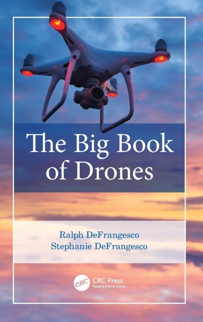 The Big Book of Drones - Ralph Defrangesco, Stephanie Defrangesco