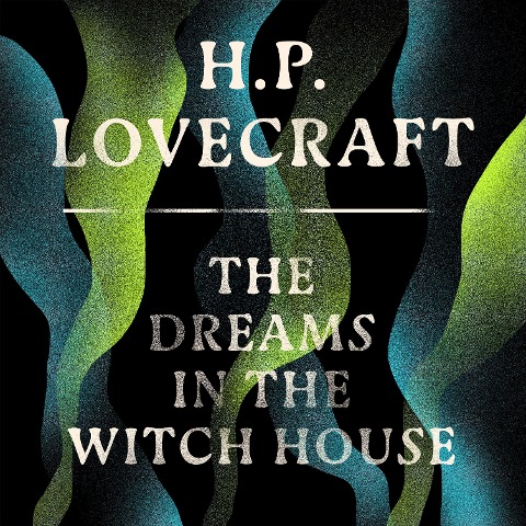 The Dreams in the Witch House - H. P. Lovecraft