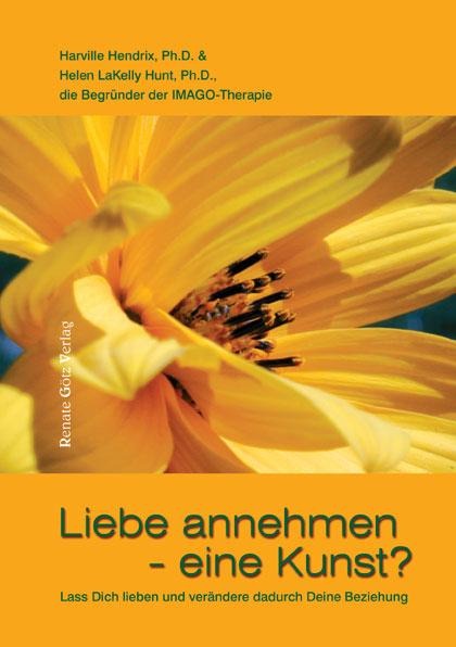 Liebe annehmen - eine Kunst? - Harville Hendrix, Helen LaKelly Hunt