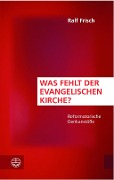 Cover-Bild zum Titel 'Was fehlt der evangelischen Kirche?' von 'Ralf Frisch'