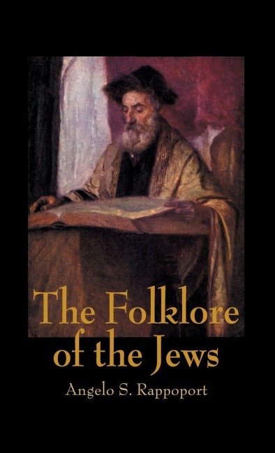 The Folklore Of The Jews - Angelo S. Rappoport