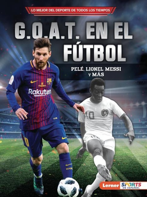 G.O.A.T. En El Fútbol (Soccer's G.O.A.T.) - Jon M Fishman
