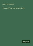 Cover-Bild zum Titel 'Der Goldfund von Vettersfelde' von 'Adolf Furtwaengler'