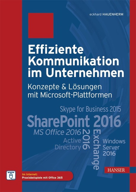 Effiziente Kommunikation im Unternehmen: Konzepte & Lösungen mit Microsoft-Plattformen - Eckhard Hauenherm