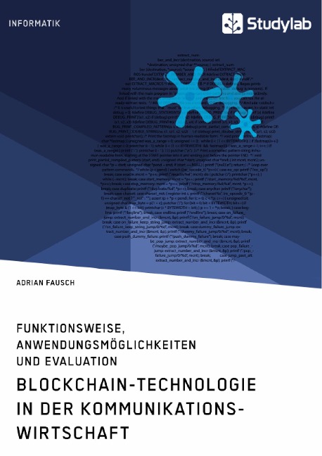 Blockchain-Technologie in der Kommunikationswirtschaft. Funktionsweise, Anwendungsmöglichkeiten und Evaluation - Adrian Fausch