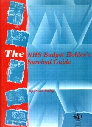 The NHS Budget Holder's Survival Guide - David Bailey