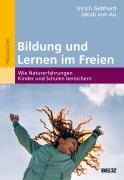 Cover-Bild zum Titel 'Bildung und Lernen im Freien' von 'Ulrich Gebhard, Jakob von Au'