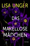 Cover-Bild zum Titel 'Das makellose Mädchen' von 'Lisa Unger'