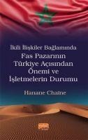 Ikili Iliskiler Baglaminda Fas Pazarinin Türkiye Acisindan Önemi ve Isletmelerin Durumu - Hanane Chaine