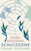 Cover-Bild zum Titel 'Schutzzone' von 'Nora Bossong'