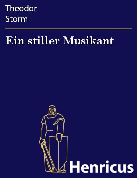 Ein stiller Musikant - Theodor Storm