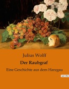 Cover-Bild zum Titel 'Der Raubgraf' von 'Julius Wolff'