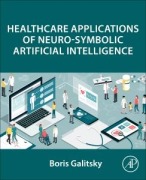 Cover-Bild zum Titel 'Healthcare Applications of Neuro-Symbolic Artificial Intelligence' von 'Boris Galitsky'