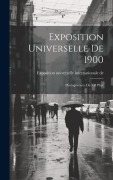 Cover-Bild zum Titel 'Exposition universelle de 1900: Photogravures de ND Phot' von 'Exposition Universelle Inter de 1900'