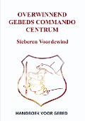 OVERWINNEND GEBEDS COMMANDO CENTRUM - Sieberen Voordewind