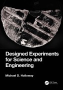 Cover-Bild zum Titel 'Designed Experiments for Science and Engineering' von 'Michael D. Holloway'