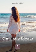 Cover-Bild zum Titel 'Chiamala libertà. Chiudi gli occhi, respira profondamente e ascoltati' von 'Manuela Pezzut'