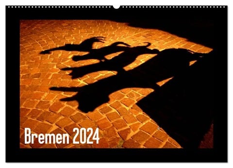 Bremen 2024 (Wandkalender 2024 DIN A2 quer), CALVENDO Monatskalender - Lucy M. Laube