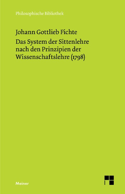 Das System der Sittenlehre nach den Prinzipien der Wissenschaftslehre (1798) - Johann Gottlieb Fichte