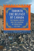 Cover-Bild zum Titel 'Toronto, the Belfast of Canada' von 'William J Smyth'