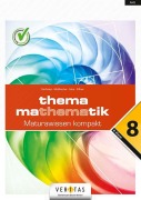 Cover-Bild zum Titel 'Thema Mathematik Oberstufe 8. Klasse. Maturawissen kompakt - Schulbuch' von 'Anita Dorfmayr, August Mistlbacher, Katharina Sator, Michaela Zillner'
