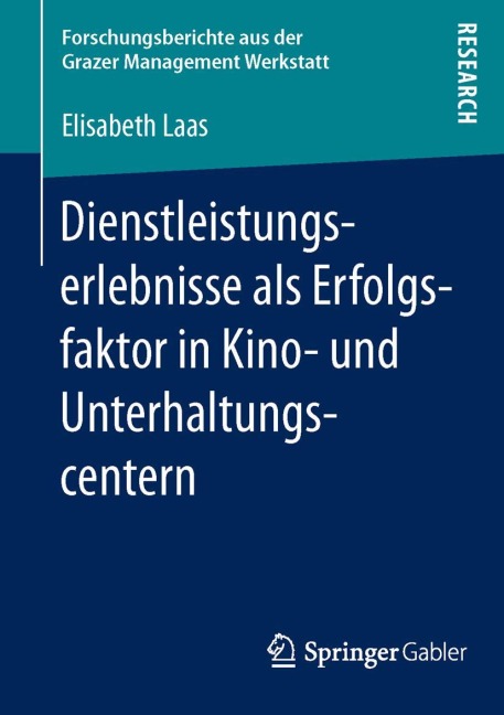 Dienstleistungserlebnisse als Erfolgsfaktor in Kino- und Unterhaltungscentern - Elisabeth Laas