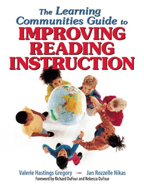 The Learning Communities Guide to Improving Reading Instruction - Valerie Hastings Gregory, Jan Rozzelle Nikas