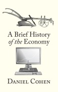 Cover-Bild zum Titel 'A Brief History of the Economy' von 'Daniel Cohen'