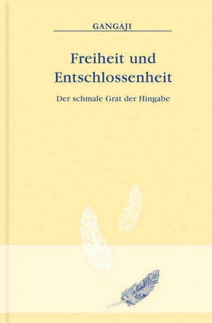 Freiheit und Entschlossenheit - Gangaji