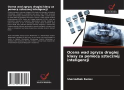 Cover-Bild zum Titel 'Ocena wad zgryzu drugiej klasy za pomoc¿ sztucznej inteligencji' von 'Sherzodbek Ruziev'