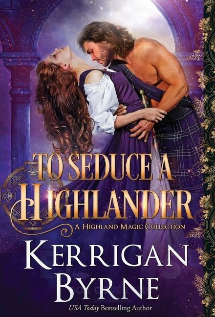 To Seduce a Highlander - Kerrigan Byrne