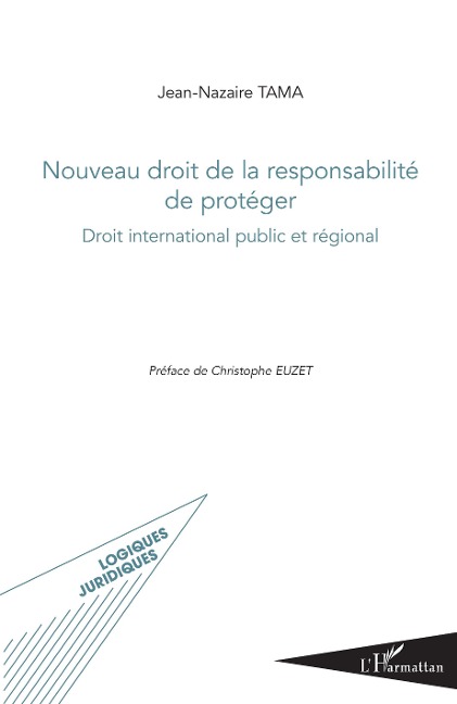 Nouveau droit de la responsabilité de protéger - Jean-Nazaire Tama