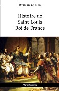 Histoire de Saint Louis Roi de France - Richard De Bury