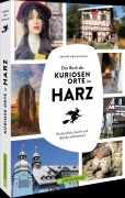 Cover-Bild zum Titel 'Das Buch der kuriosen Orte im Harz' von 'Sabine von Kienlin'