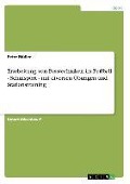 Cover-Bild zum Titel 'Erarbeitung von Passtechniken im Fußball - Schulsport - mit diversen Übungen und Stationstraining' von 'Peter Müller'