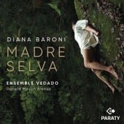 Cover-Bild zum Titel 'Madre Selva' von 'Diana Baroni & Ensemble Vedado & Ronald Martin Alo'